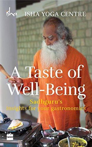 A Taste of Well-Being: Sadhguru's Insights for Your Gastronomics - NEIGHBOUR JOY